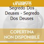 Segredo Dos Deuses - Segredo Dos Deuses cd