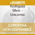 Rodriguez Silvio - Unicornio cd