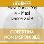 Maxi Dance Xxl 4 - Maxi Dance Xxl 4 cd