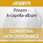 Prinzen - A-capella-album cd musicale di Prinzen
