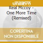Real Mccoy - One More Time (Remixed) cd
