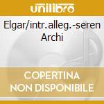 Elgar/intr.alleg.-seren Archi cd