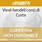 Vival-hendel/conc.di Corte cd