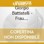 Giorgio Battistelli - Frau Frankenstein (1993) cd