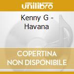 Kenny G - Havana cd