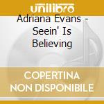 Adriana Evans - Seein' Is Believing cd