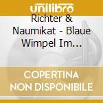 Richter & Naumikat - Blaue Wimpel Im Sommerwin cd