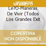 Le?O-Maneras De Vivir (Todos Los Grandes Exit cd