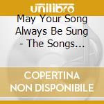 May Your Song Always Be Sung - The Songs Of Bob Dylan cd musicale di ARTISTI VARI