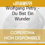 Wolfgang Petry - Du Bist Ein Wunder cd