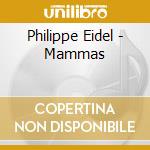 Philippe Eidel - Mammas cd