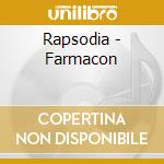 Rapsodia - Farmacon cd musicale di RAPSODIA