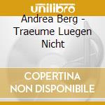 Andrea Berg - Traeume Luegen Nicht cd musicale di Andrea Berg