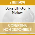 Duke Ellington - Mellow cd