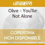 Olive - You'Re Not Alone cd