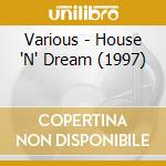 Various - House 'N' Dream (1997) cd