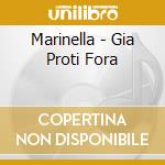 Marinella - Gia Proti Fora cd musicale di Marinella