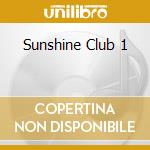 Sunshine Club 1 cd