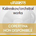 Kalinnikov/orchstral works cd