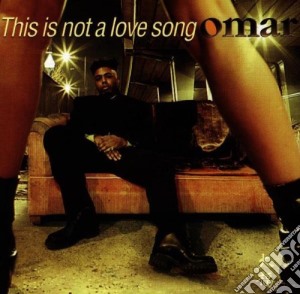 Omar - This Is Not A Love Song cd musicale di Omar