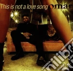 Omar - This Is Not A Love Song cd