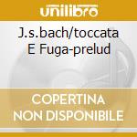 J.s.bach/toccata E Fuga-prelud cd