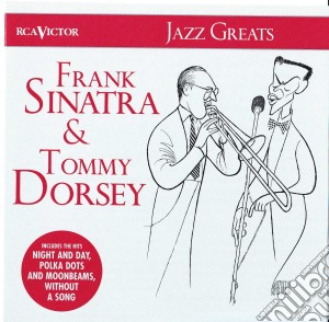 Frank Sinatra / Tommy Dorsey - Jazz Greats cd musicale di Frank Sinatra & Tommy Dorsey