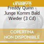 Freddy Quinn - Junge Komm Bald Wieder (3 Cd) cd