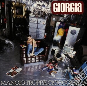 Giorgia - Mangio Troppa Cioccolata cd musicale di GIORGIA