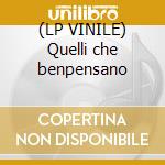 (LP VINILE) Quelli che benpensano cd