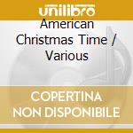 American Christmas Time / Various cd