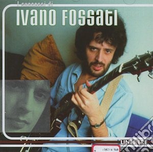 Ivano Fossati - Ivano Fossati cd musicale di FOSSATI IVANO