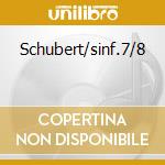 Schubert/sinf.7/8 cd