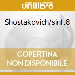 Shostakovich/sinf.8 cd