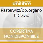 Pasterwitz/op.organo E Clavic cd musicale di Reni Clemencic