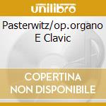 Pasterwitz/op.organo E Clavic cd