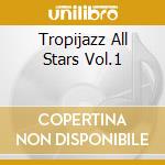 Tropijazz All Stars Vol.1 cd