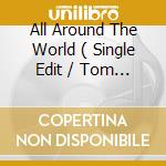 All Around The World ( Single Edit / Tom Civic Mix / Pacific World Mix / Civic Haus World Mix / Happ cd