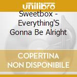 Sweetbox - Everything'S Gonna Be Alright cd