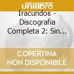 Iracundos - Discografia Completa 2: Sin Palabras / El Sonido cd