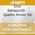 Eros Ramazzotti - Quanto Amore Sei cd musicale di Eros Ramazzotti