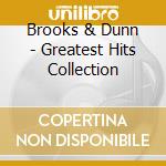 Brooks & Dunn - Greatest Hits Collection cd musicale di Brooks & dunn