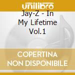 Jay-Z - In My Lifetime Vol.1 cd musicale di JAY-Z