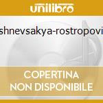 Vishnevsakya-rostropovich cd