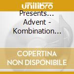 Presents... Advent - Kombination Phunk cd musicale di Presents... Advent