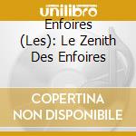 Enfoires (Les): Le Zenith Des Enfoires cd