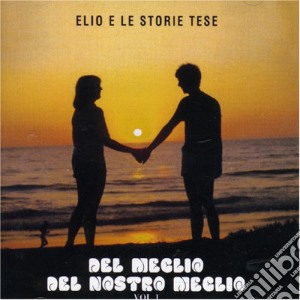 Elio E Le Storie Tese - Del Meglio Del Nostro Meglio cd musicale di ELIO E LE STORIE TESE