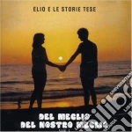 Elio E Le Storie Tese - Del Meglio Del Nostro Meglio cd