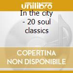 In the city - 20 soul classics cd