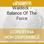 Waldeck - Balance Of The Force cd